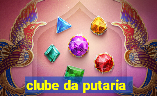 clube da putaria